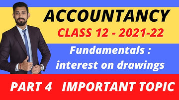 Fundamentals | Interest on Drawings | Class 12 | Part 4