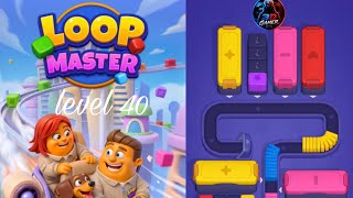 Loop Master Level 40 Gameplay | PuzzleWalkthrough #loopmaster