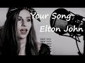 Yours song  elton john  cover