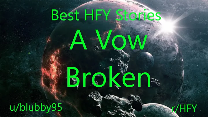 Best HFY Reddit Stories: A Vow Broken