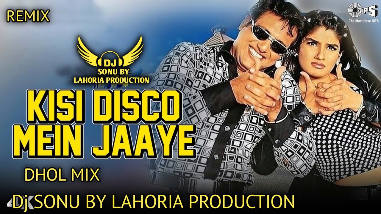 Kisi Disco Mein Jaaye  Dhol Remix  Govinda Ft Dj Sonu By Lahoria Production Bollywood Remix Song