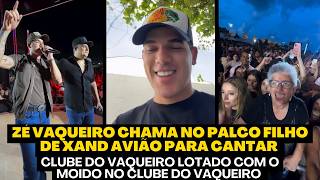 ZÉ VAQUEIRO CHAMA FILHO DO XAND AVIÃO PARA CANTAR NO CLUBE DO VAQUEIRO JUNTO COM TARCÍSIO