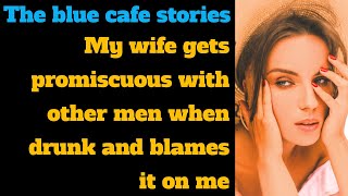TBC 988 My wife gets promiscuous with other men when drunk and blames it on me