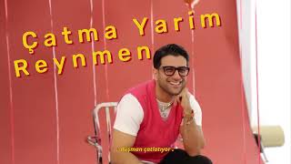 Reynmen - Çatma Yarim Remix