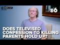 Does alleged murder's TV confession hold up?