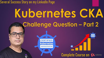 Kubernetes Course .. CKA Exam Questions Challenge .. Part 2 ..  Score good in CKA Exam @AlokKumar