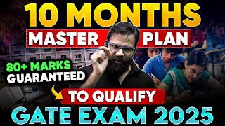 10 months Masterplan to Qualify GATE 2025 | Guaranteed 80+ Marks 🔥🔥