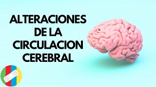 ALTERACIONES DE LA CIRCULACION CEREBRAL