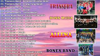 KOMPILASI TRANSERA BAND, BOSS MUDA BAND, OM ALLENA, BONEX BAND