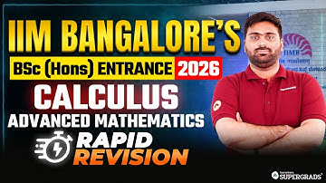 Calculus - Advanced Mathematics Rapid Revision for IIM Bangalore BSc (Hons) Entrance 2026 🚀
