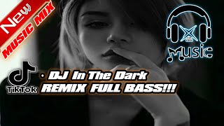 DJ In The Dark REMIX FULL BASS!!!