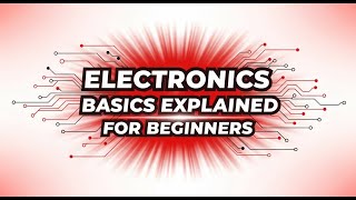 Learn Basic Electronic Components Step By Step