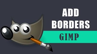 GIMP Tutorial: Add Borders Around Images