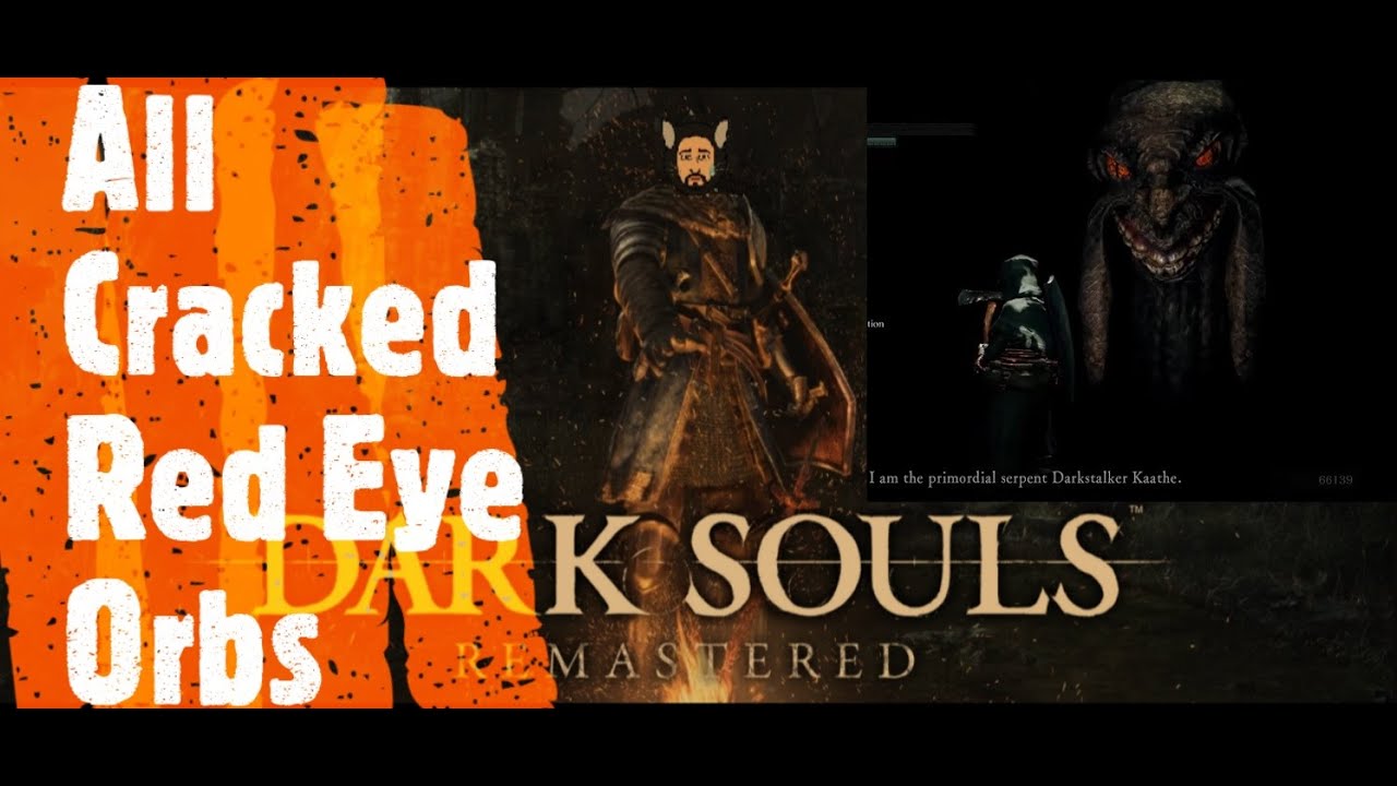 Bore slids Effektivitet Dark Souls Remastered [All Cracked Red Eye Orbs] - YouTube