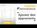 Comment ajouter des apprenants sur edusign 