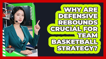 Why Are Defensive Rebounds Crucial For Team Basketball Strategy? - Basketball Stats Central