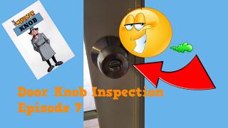 DoorKnob Inspection Episode 7
