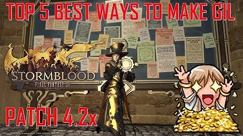 Final Fantasy XIV - Top 5 Best Ways to Make Gil Patch 4.2x