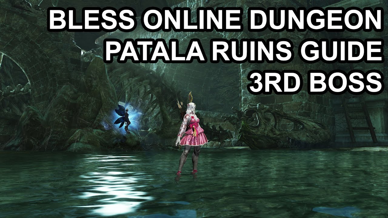Bless Online Patala Ruins Boss Guide Part 3/5 Poison Naga & Iron Scale