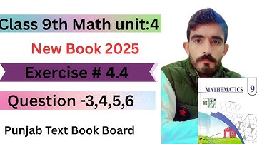 Class 9th Math New Book 2025 Exercise 4.4 Question 3,4,5,6 -9th Math exercise 4.4 q3,q4,q5,q6