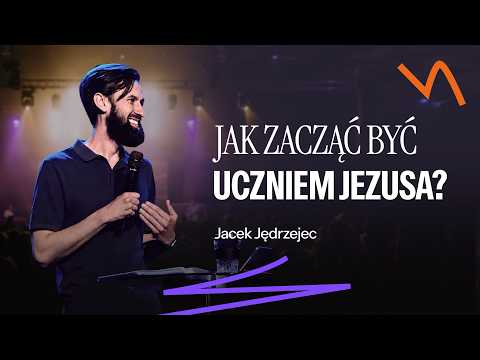JAK ZACZĄĆ BYĆ UCZNIEM JEZUSA? l Jacek Jędrzejec l Wrocław dla Jezusa