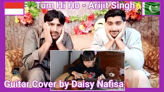 Tum Hi Ho-Arijit Singh Guitar Cover by Daisy Nafisa Reaction