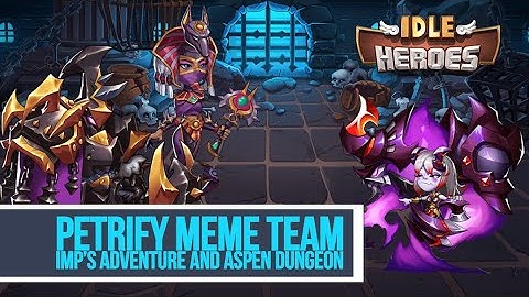 Idle Heroes - Petrify Meme Team Imp