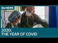 2020: The year where Covid changed everything | ITV News