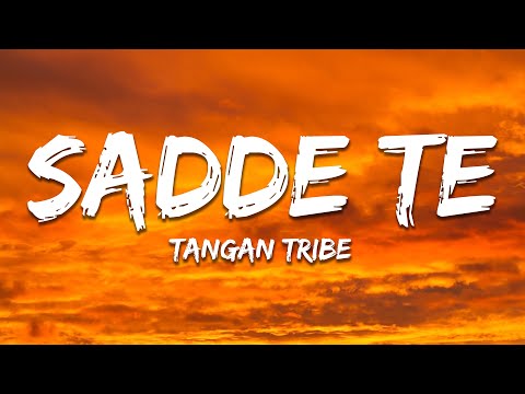 Sadde Te - Tangan Tribe (Lyrics) | 7clouds Hindi