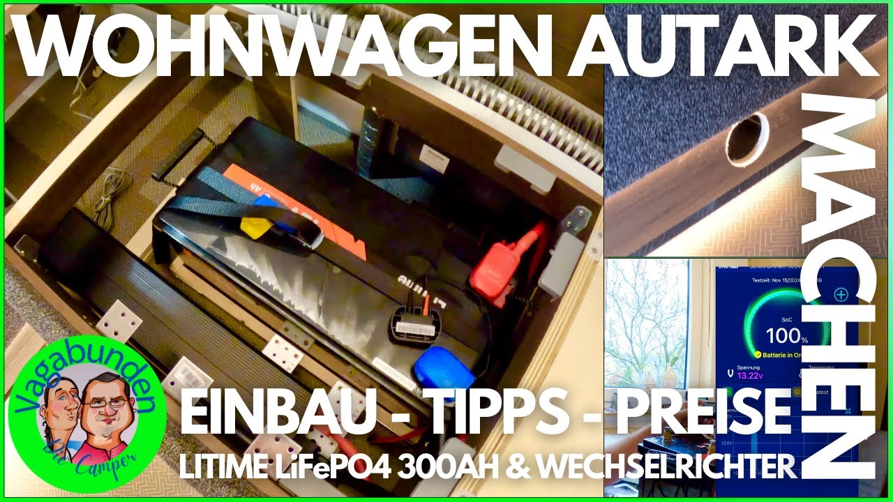WOHNWAGEN AUTARK MACHEN  - Einbau, Tipps & Preise - LiTime 300 AH LiFePO4 & 3000W Wechselrichter