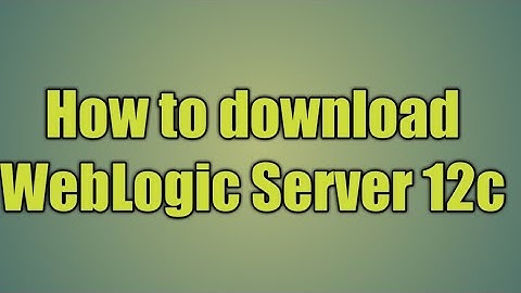 1.How to download WebLogic Server 12c