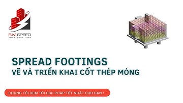 Bài 01: Hướng dẫn tạo và triển khai cốt thép Móng | Spread Footings