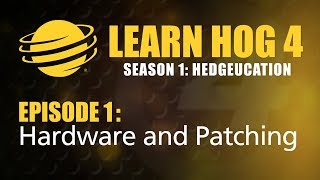 Learn Hog 4 Lesson 1.1 – Hardware and Patching