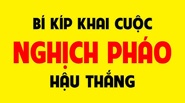 Bí kíp cờ tướng nghịch pháo hậu thắng.