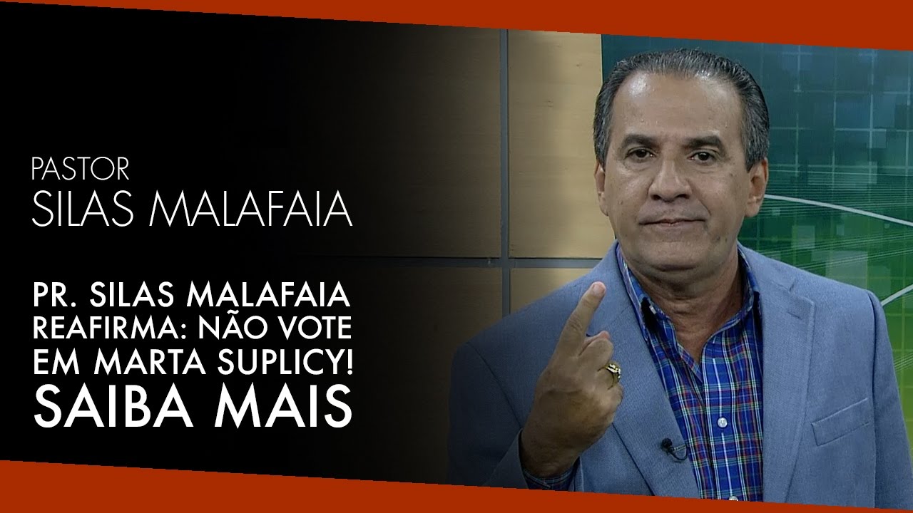 Pr. Silas Malafaia Reafirma: Não Vote em Marta Suplicy! Saiba Mais