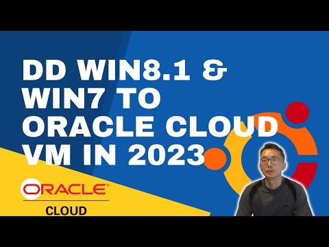 DD Win 8.1 and Win 7 Again to Oracle Cloud Ubuntu VPS in 2023 (Success)