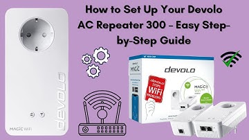 How to Set Up Your Devolo AC Repeater 300 – Easy Step-by-Step Guide