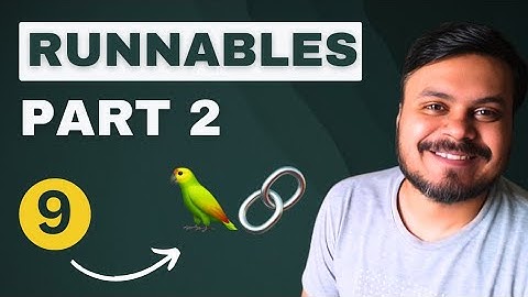 Langchain Runnables - Part 2 | Generative AI using LangChain | Video 9 | CampusX