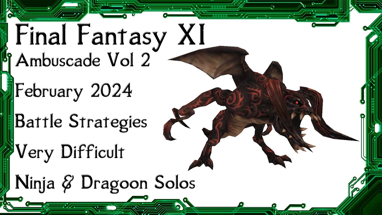 FFXI - Ambuscade Vol Two February 2024 Battle Strategies and Examples