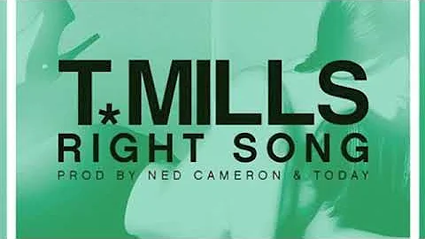 T. Mills - Right Song