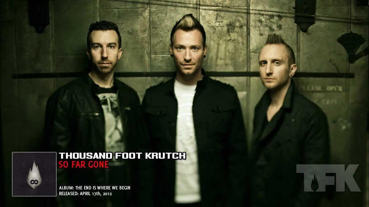 So Far Gone Thousand Foot Krutch Lyrics Thousand Foot Krutch - So Far Gone - YouTube