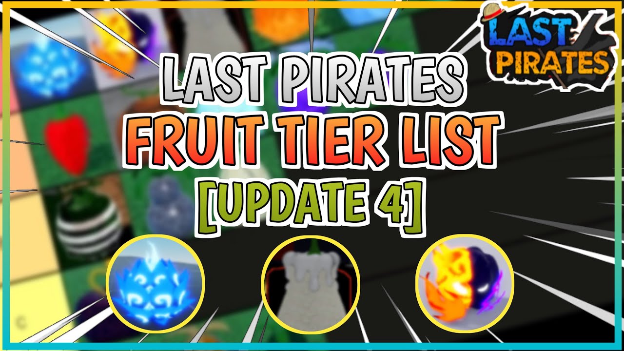 Last Pirates Fruit Tier List - All Fruits Ranked