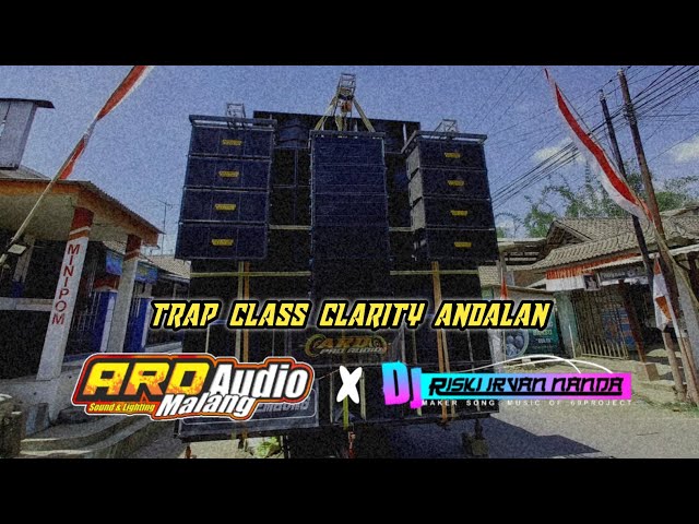 Trap Clarity Bass Panjang Andalan ARD PRO AUDIO MALANG Ft Dj Riski Irfan Nanda 69 Project class=