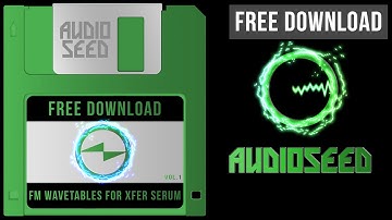 AudioSeed - FREE FM Wavetables Vol.1 For Xfer SERUM