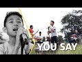 You say   lauren daigle cover by a boy  khozhovei pukhomai  ims production