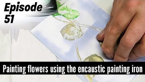 Encaustic Art Plus - How to paint flowers