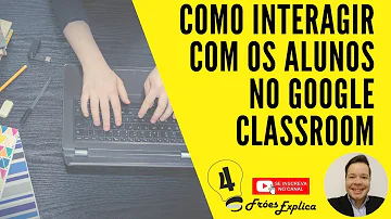 Quais são as ferramentas do Google Classroom?