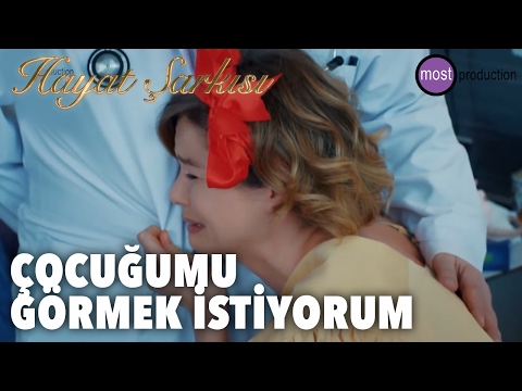 Hayat Şarkısı - Çocuğumu Görmek İstiyorum