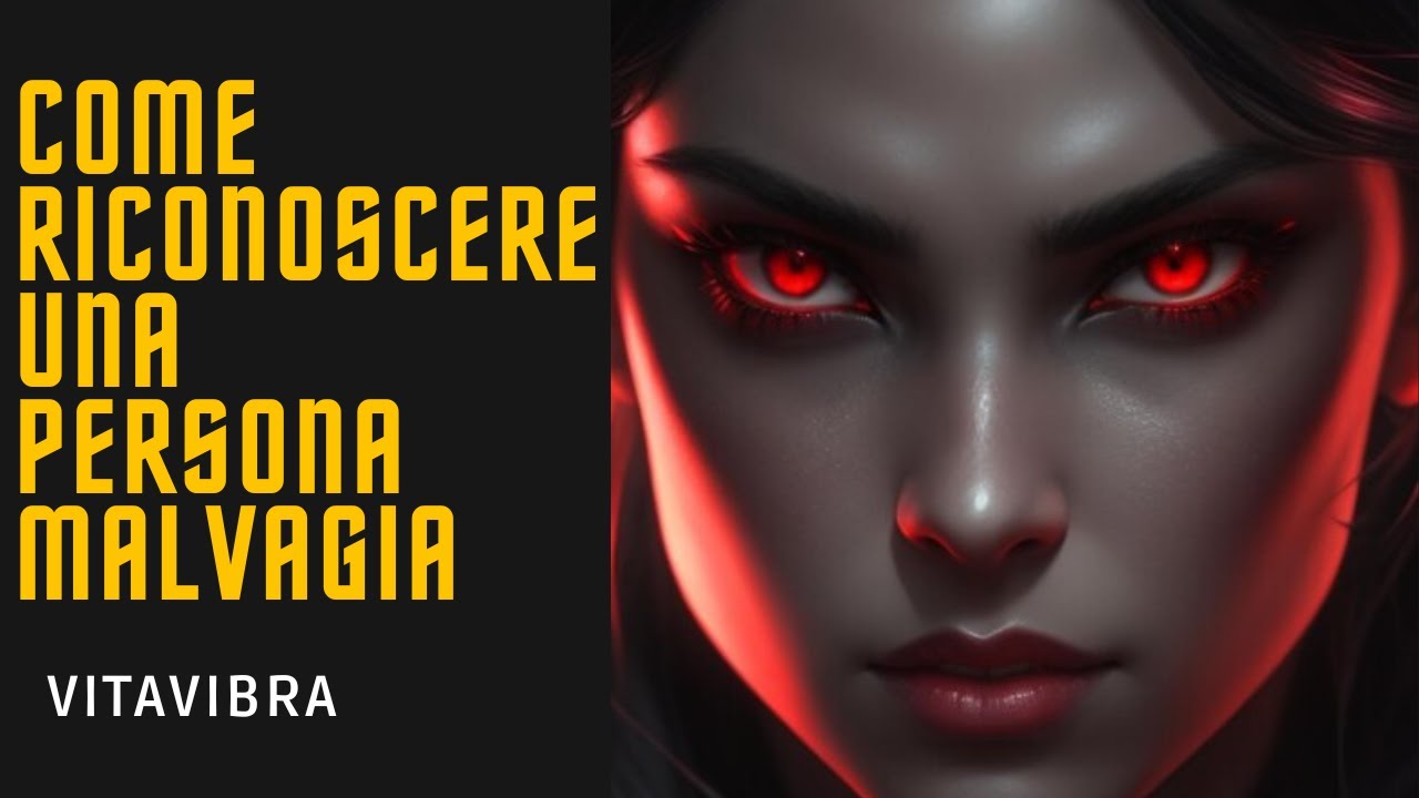 Come Riconoscere una Persona Malvagia: 10 Segnali Indiscutibili da Non Ignorare