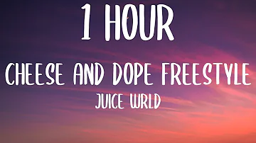 Juice WRLD - Cheese and Dope Freestyle (1 HOUR/Lyrics)